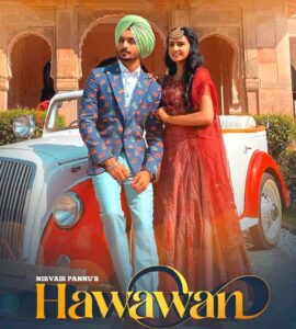 Hawawan Punjbai Song Cast: Nirvair Pannu, Navpreet Gill