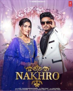 Nakhro Song Cast & Crew Members